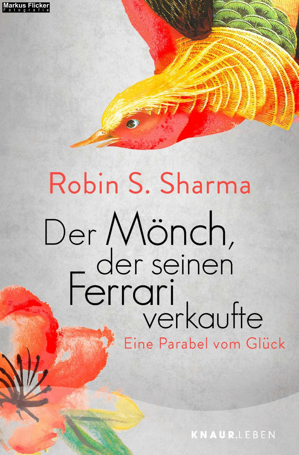 Der Mönch, der seinen Ferrari verkaufte: Eine Parabel vom Glück von Robin S. Sharma