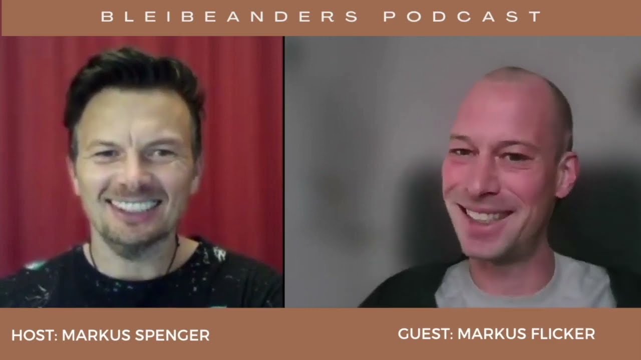 BLEIBEANDERS Podcast Inverview von Markus Spenger mit Markus Flicker als Gast Teil 1. Verlasse täglich deine Komfortzone! #GedankenZumLeben