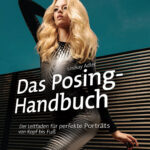 Das Posing-Handbuch: Der Leitfaden für perfekte Porträts von Kopf bis Fuß