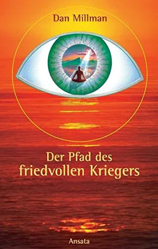 Mehr über den Artikel erfahren Der Pfad des friedvollen Kriegers: Das Buch, das Leben verändert von Dan Millman