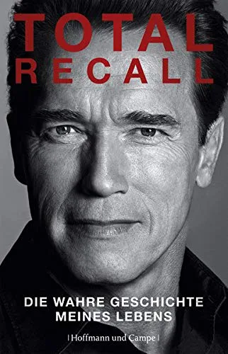 Mehr über den Artikel erfahren Total Recall: Die wahre Geschichte meines Lebens Autobiographie von Arnold Schwarzenegger