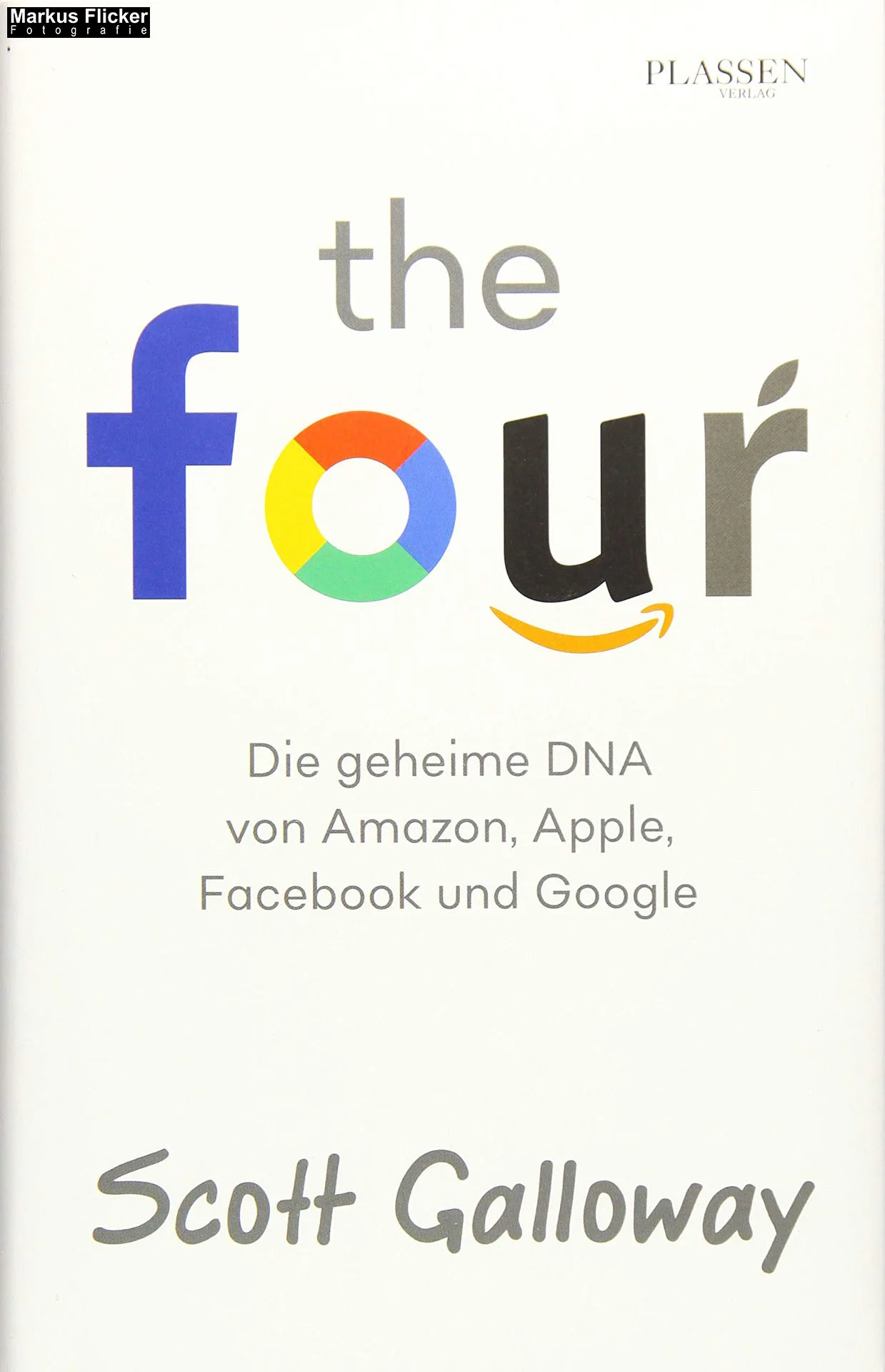 Mehr über den Artikel erfahren The Four: Die geheime DNA von Amazon, Apple, Facebook und Google (Deutsch) Gebundenes Buch von Scott Galloway