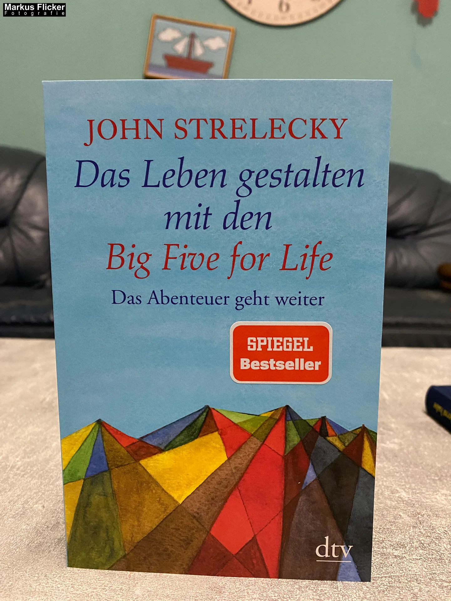 Mehr über den Artikel erfahren Das Leben gestalten mit den Big Five for Life: Das Abenteuer geht weiter von John Strelecky
