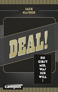 Deal!: Du gibst mir, was ich will! (aktualisierte und erweiterte Jubiläumsausagbe) – Neu: mit Online-Verhandlungen von Jack Nasher