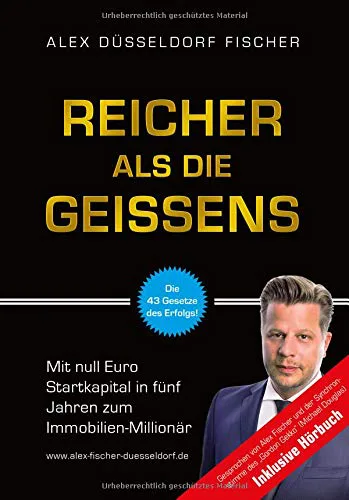 Mehr über den Artikel erfahren Reicher als die Geissens: Mit null Euro Startkapital in fünf Jahren zum Immobilien-Millionär Unternehmer Basics, Investment, woher Eigenkapital, Umgang mit Geld & Kontakten Kurs von Alex Düsseldorf Fischer