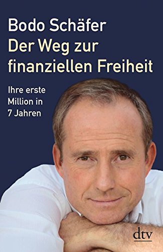 Der Weg zur finanziellen Freiheit: Die erste Million von Bodo Schäfer