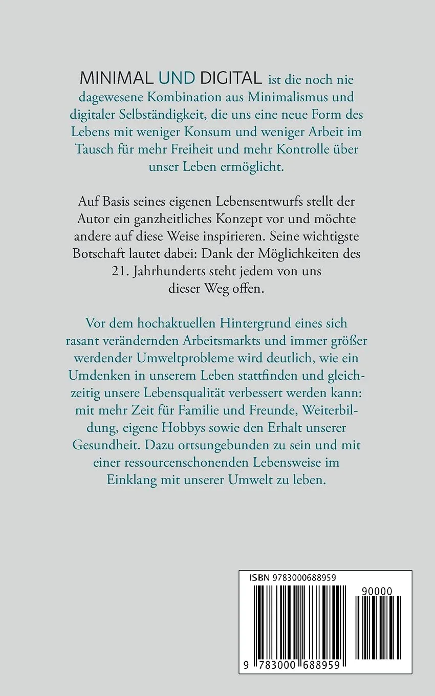 Minimal und digital: Wie wir dank Minimalismus und Digitalisierung frei, selbstbestimmt und nachhaltig leben können von Holger P. Sachse