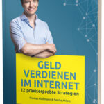 Geld verdienen im Internet – 12 praxiserprobte Strategien Buch vom CEO Gründer.de Thomas Klußmann und Sascha Ahlers