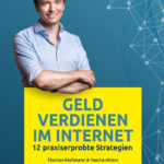 Geld verdienen im Internet – 12 praxiserprobte Strategien Buch vom CEO Gründer.de Thomas Klußmann und Sascha Ahlers