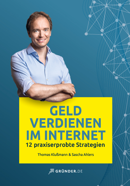 Geld verdienen im Internet – 12 praxiserprobte Strategien Buch vom CEO Gründer.de Thomas Klußmann und Sascha Ahlers