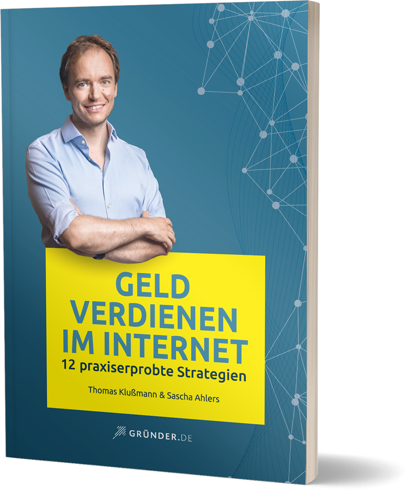 Geld verdienen im Internet – 12 praxiserprobte Strategien Buch vom CEO Gründer.de Thomas Klußmann und Sascha Ahlers