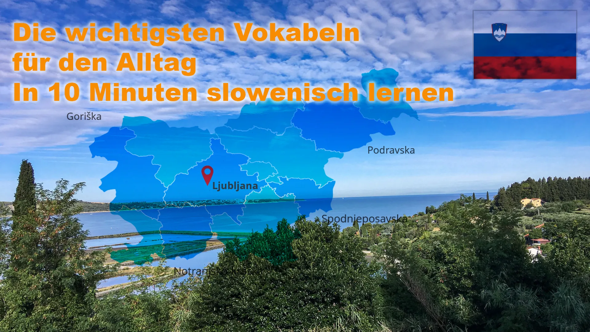 Die wichtigsten Vokabeln für den Alltag: In 10 Minuten slowenisch lernen