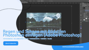 Wetter: Regen und Schnee mit Bildstilen in Adobe Photoshop einfügen