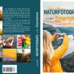 Naturfotografie mit dem Smartphone: Kreative Tipps und Tricks für passionierte Hobbyfotografen von Mänz Jana