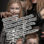 Fotoshooting Halloween im Fotostudio Bildideen Bildbearbeitung Hexen, Geister, Zombies, Clowns, Vampire mit Kinder und Erwachsene... Adobe Photoshop