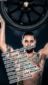 Male Model im Fotostudio mit Porsche Felge Fotoshooting und Bildbearbeitung Hart Aber Herzlich! Foto, Bildbearbeitung, Motorsport und Muskeln Adobe Photoshop