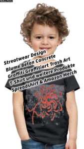 Streatwear Design Blume Beton Concrete Graffiti Graffitiart Trash Art T-Shirt und weitere Produkte Spreadshirt & Amazon Merch