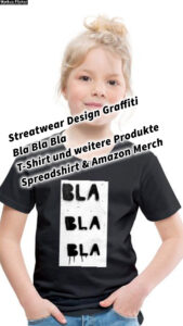 Streatwear Design Graffiti Bla Bla Bla T-Shirt und weitere Produkte Spreadshirt & Amazon Merch