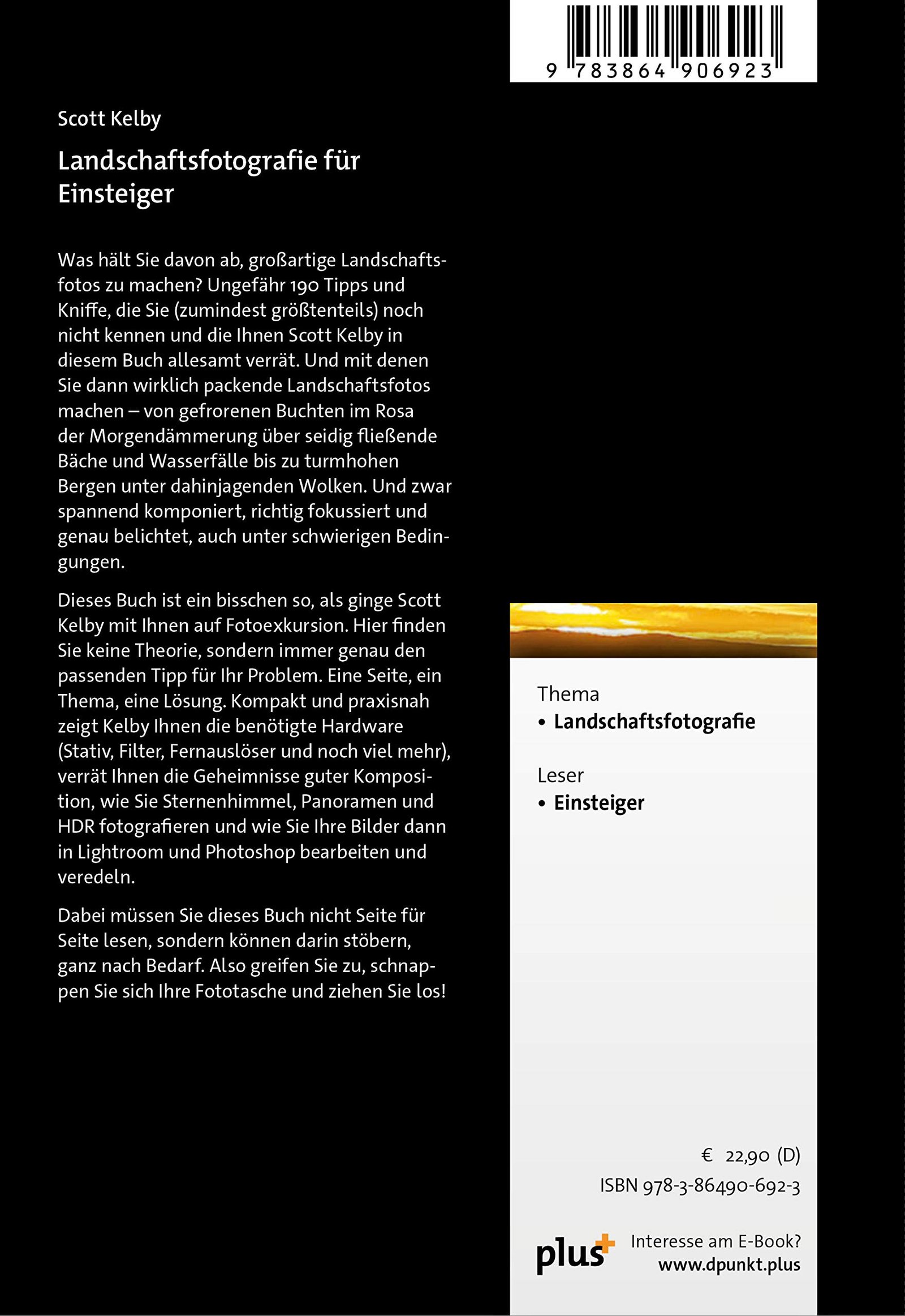 Landschaftsfotografie für Einsteiger, Über 190 Rezepte für atemberaubende Landschaftsaufnahmen von Scott Kelby