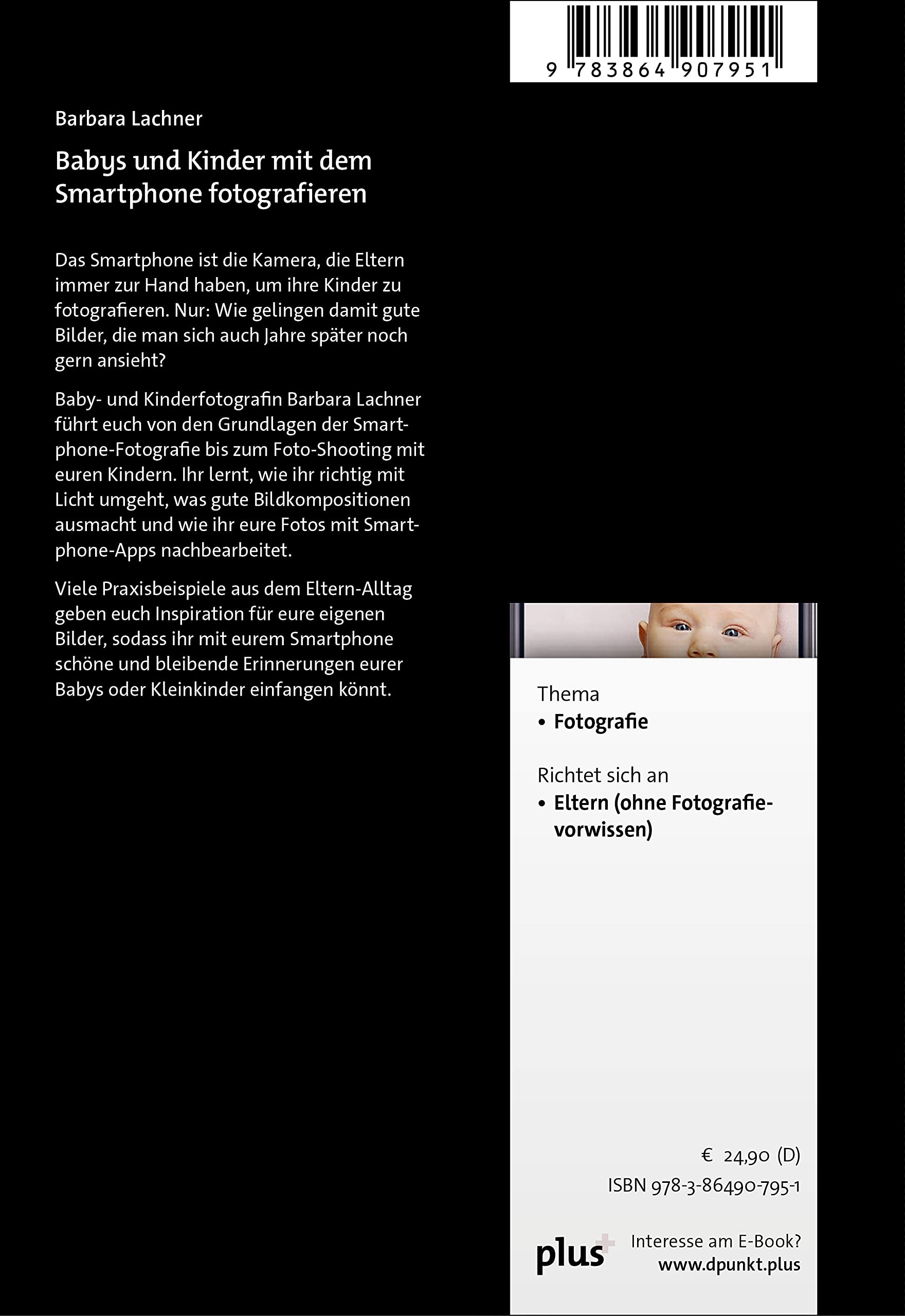 Babys und Kinder mit dem Smartphone fotografieren: So hältst du die schönsten Momente fest Taschenbuch von Mag. Barbara Lachner