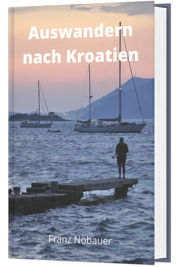 Mehr über den Artikel erfahren Auswandern nach Kroatien von Franz Nöbauer