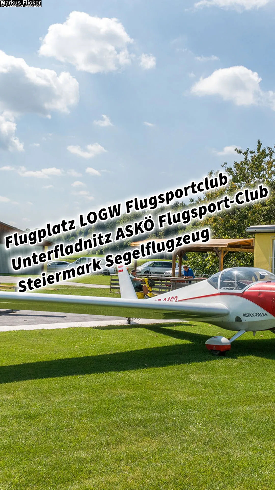 Mehr über den Artikel erfahren Werbefotos Flugplatz LOGW Flugsportclub Unterfladnitz ASKÖ Flugsport-Club Steiermark Österreich Segelflugzeug inkl. 37 Tipps und Tricks