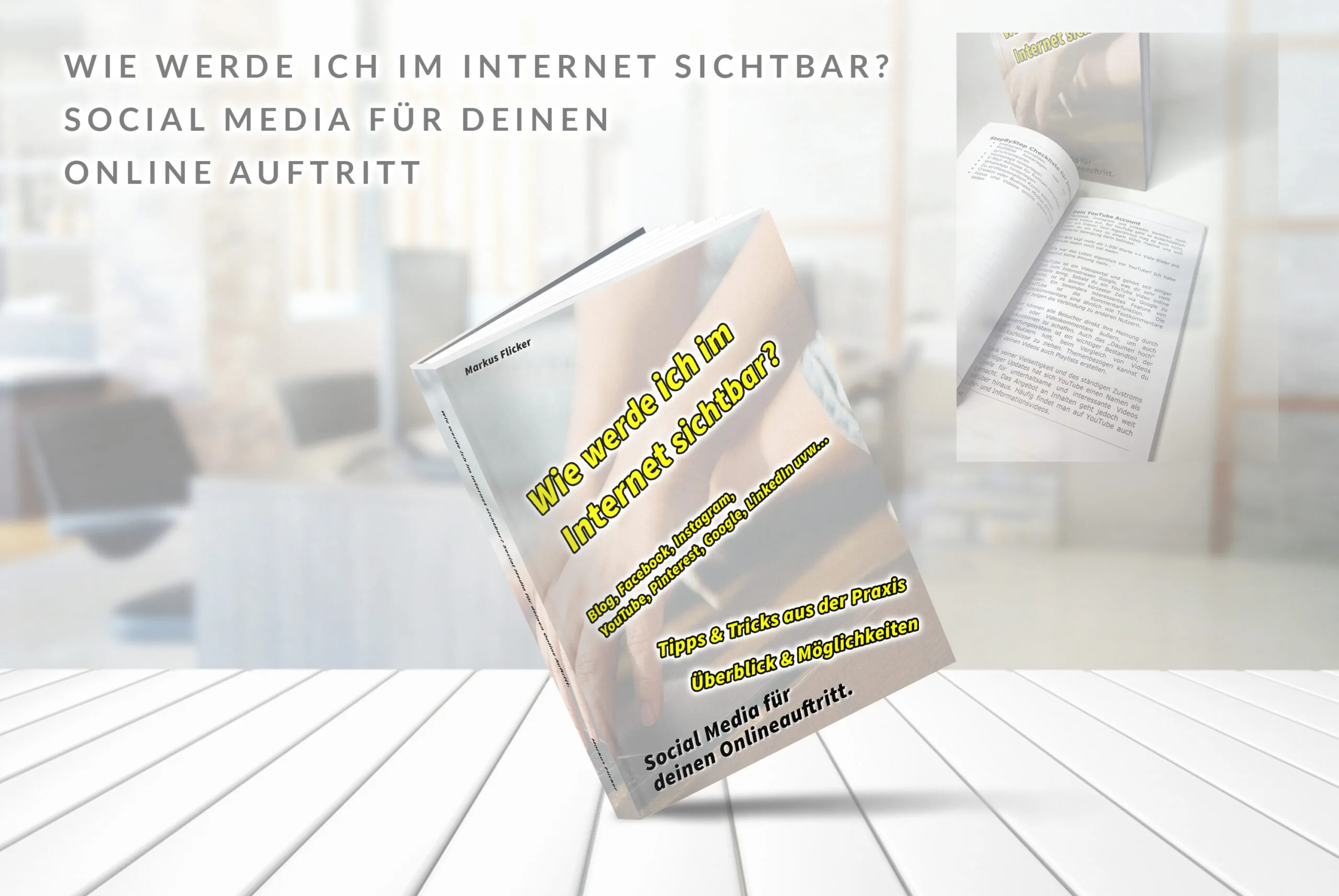 Wie werde ich im Internet sichtbar? Social Media für deinen Online Auftritt Buch von Markus Flicker