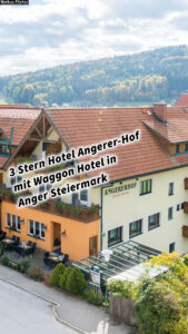 Hotel Angerer-Hof mit Waggon Hotel in Anger Steiermark Österreich