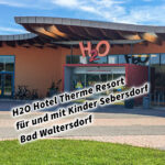 H2O Hotel Therme Resort für und mit Kinder Sebersdorf Bad Waltersdorf Steiermark Österreich