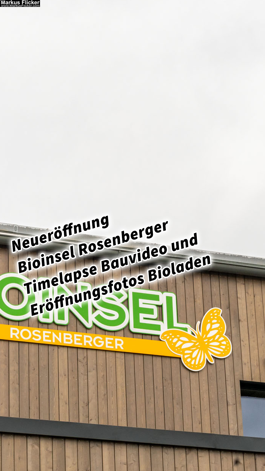 Neueröffnung Bioinsel Rosenberger Timelapse Bauvideo und Eröffnungsfotos Bioladen