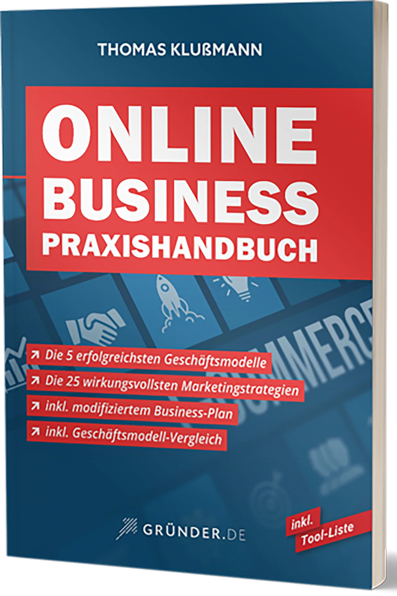 Mehr über den Artikel erfahren Das Online Marketing Praxishandbuch – 32 Strategien für Gründer, Unternehmer, KMUs und Selbstständige von Thomas Klußmann von Gründer.de inkl. 6 Inhaltliche Schwerpunkte