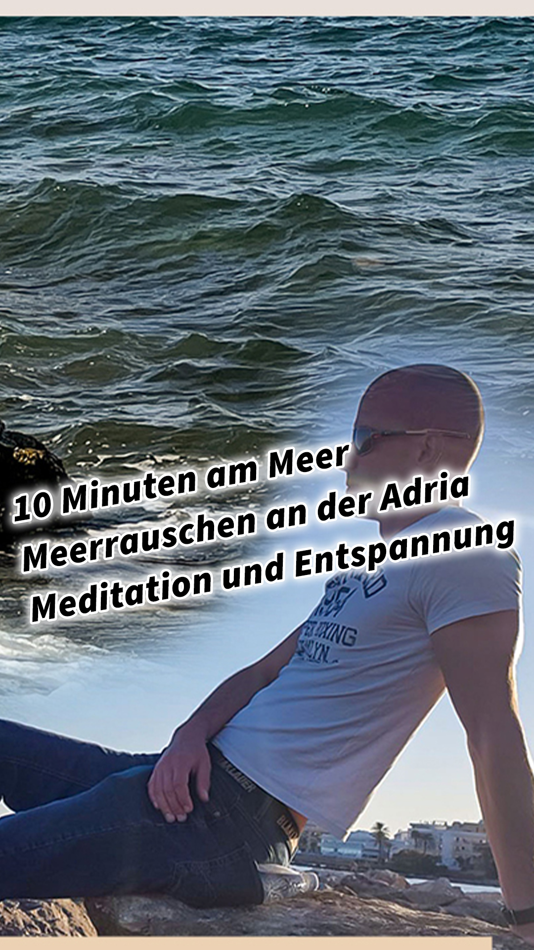 Video 10 Minuten am Meer Meerrauschen an der Adria Meditation und Entspannung