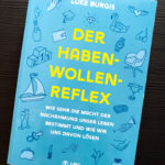 Der Haben-Wollen-Reflex: Wie sehr die Macht der Nachahmung unser Leben bestimmt und wie wir uns davon lösen von Luke Burgis VAK Verlag