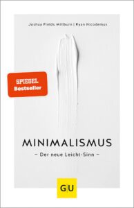 Minimalismus: Der neue Leicht-Sinn (Lebenshilfe Selbstcoaching) (GU Mind & Soul Einzeltitel) Taschenbuch von Ryan Nicodemus