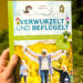 Verwurzelt und beflügelt: Mit Kindern durch die wilde Natur von Daniela Weißbacher freya Verlag