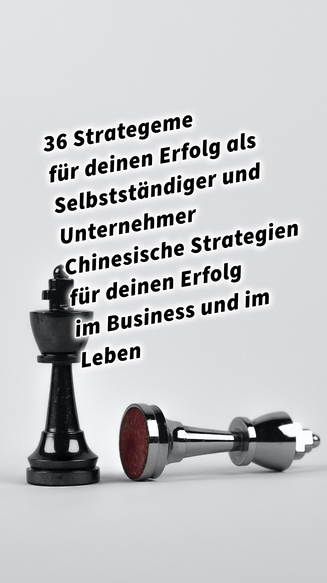 36 Strategeme für deinen Erfolg als Selbstständiger, Geschäftsführer und Unternehmer Chinesische Strategien für deinen Erfolg im Business und im Leben Buch von Markus Flicker #36strategeme