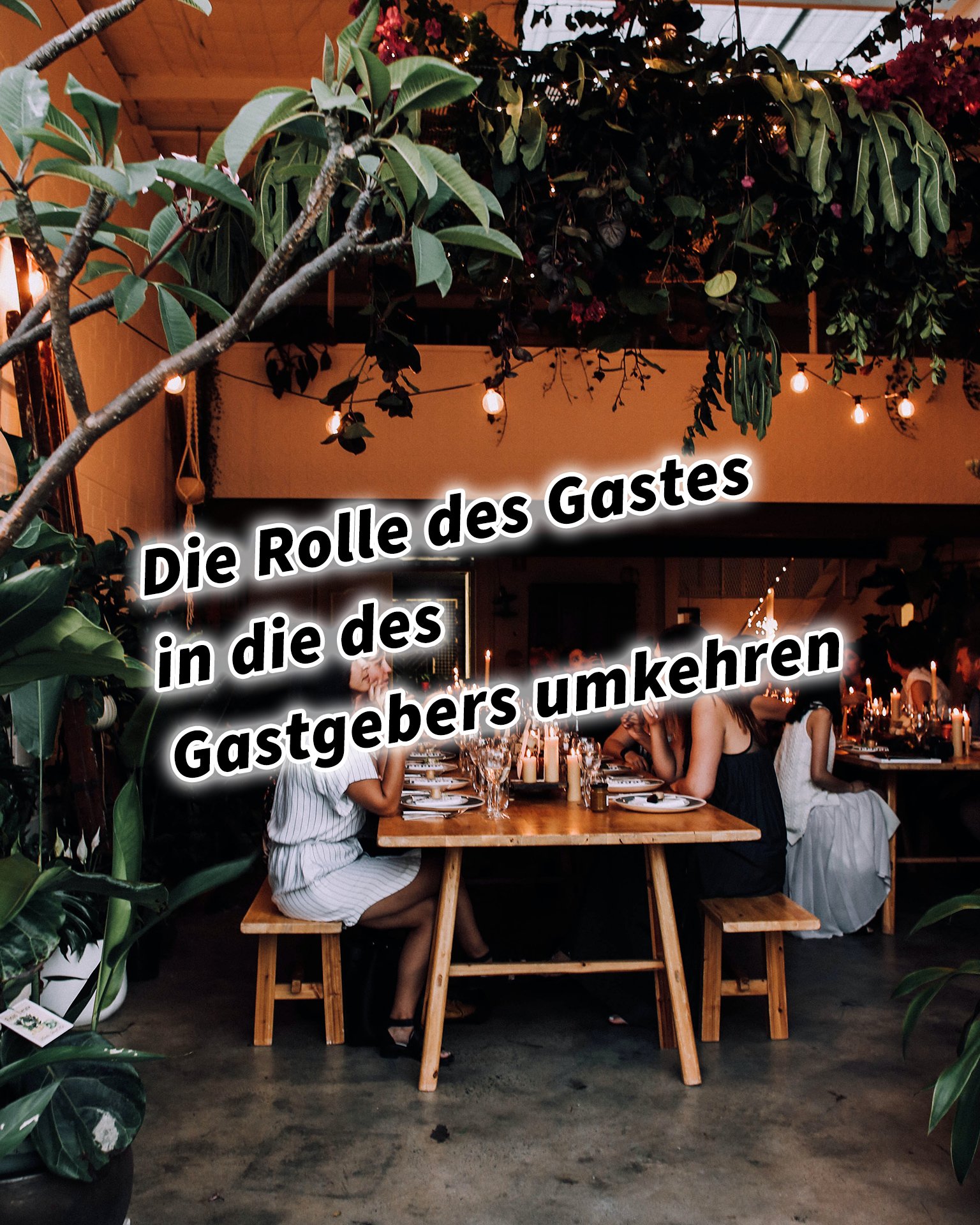 Die Rolle des Gastes in die des Gastgebers umkehren 36 Strategeme für deinen Erfolg als Selbstständiger und Unternehmer: Chinesische Strategien für deinen Erfolg im Business und im Leben