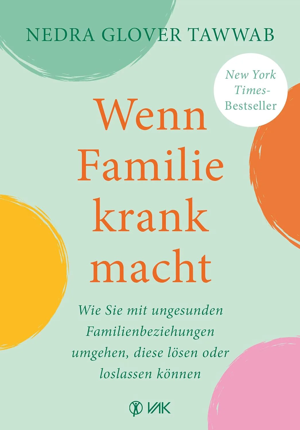 Mehr über den Artikel erfahren Wenn Familie krank macht: Wie Sie mit ungesunden Familienbeziehungen umgehen, diese lösen oder loslassen können von Nedra Glover Tawwab