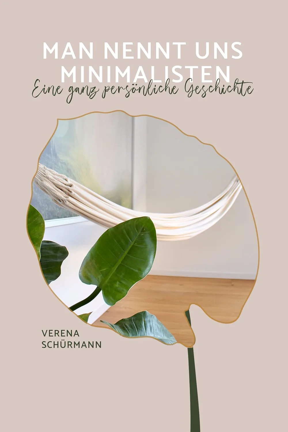 Mehr über den Artikel erfahren Man nennt uns Minimalisten: Eine ganz persönliche Geschichte von Verena Schürmann