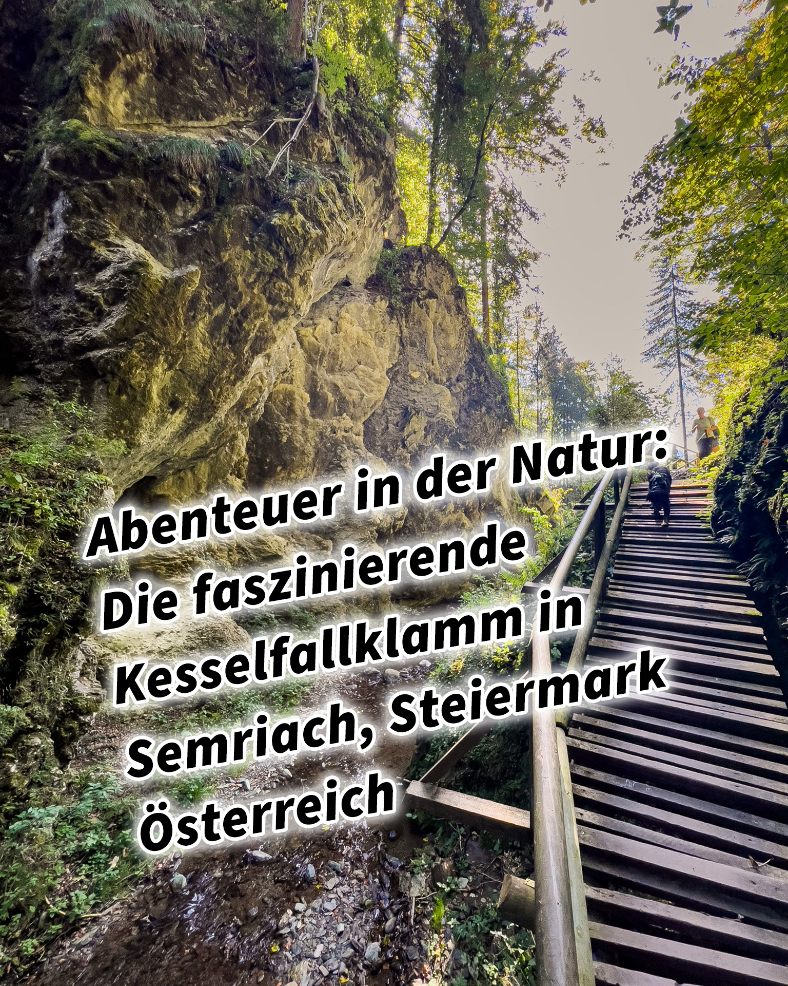 Abenteuer in der Natur: Die faszinierende Kesselfallklamm in Semriach, Steiermark, Österreich