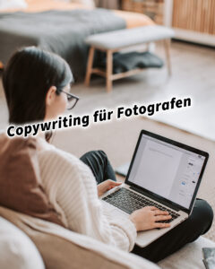 Copywriting für Fotografen und Kreative um die Aufmerksamkeit potenzieller Kunden zu gewinnen