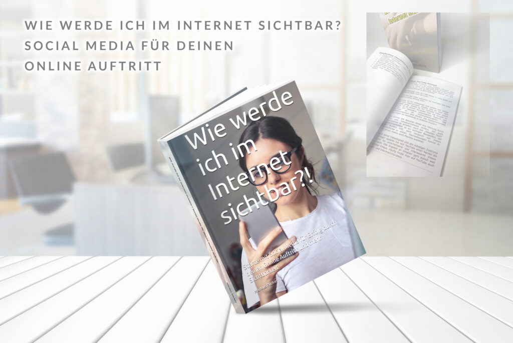 Wie werde ich im Internet sichtbar?!: Starte mit Social Media für Erfolg durch deinen Online Auftritt und mehr Sichtbarkeit Buch von Markus Flicker