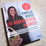 Die Nebennieren im Griff: Grundlos müde, ausgelaugt und gestresst? Das 4-Wochen-Programm bei Nebennierenschwäche von Izabella Wentz VAK Verlag