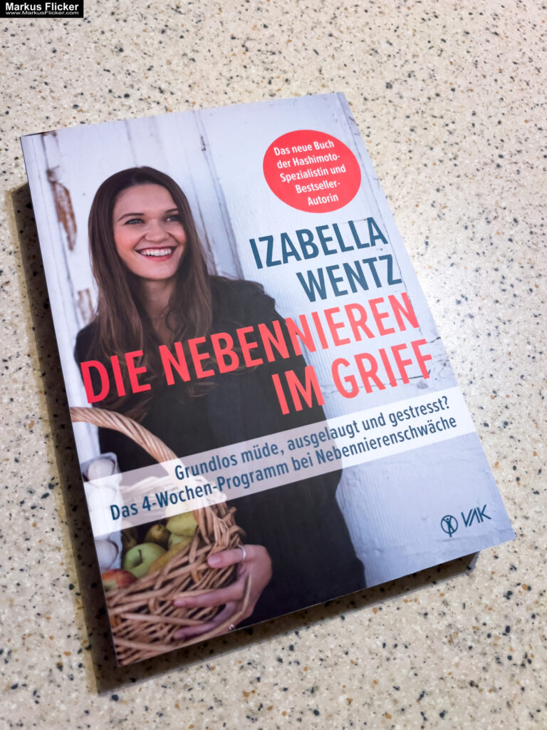 Die Nebennieren im Griff: Grundlos müde, ausgelaugt und gestresst? Das 4-Wochen-Programm bei Nebennierenschwäche von Izabella Wentz VAK Verlag