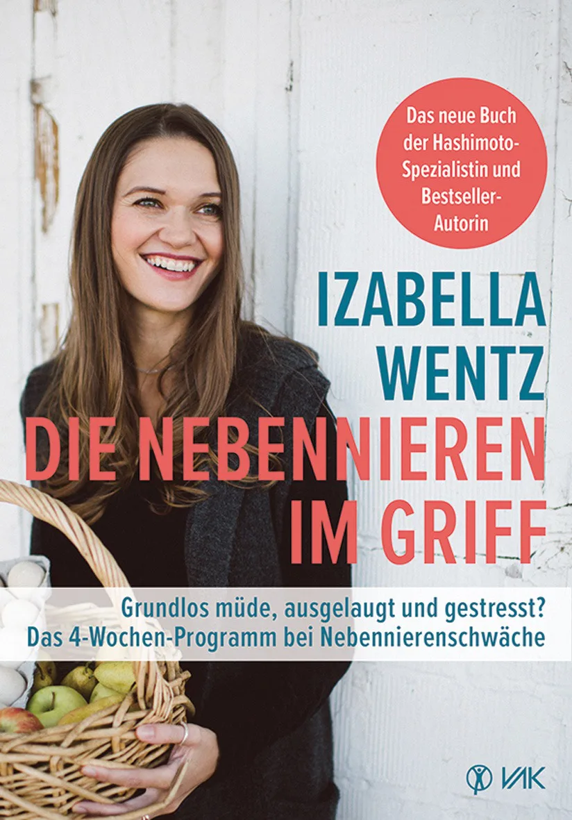 Mehr über den Artikel erfahren Die Nebennieren im Griff: Grundlos müde, ausgelaugt und gestresst? Das 4-Wochen-Programm bei Nebennierenschwäche von Izabella Wentz VAK Verlag