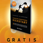 Kickstart Passives Einkommen – 8 geniale Erfolgsgeschichten für ein attraktives Passives Einkommen. So baust du ein attraktives Nebeneinkommen auf. Leg deinen Kickstart mit Passivem Einkommen hin. Jetzt Passives Einkommen aufbauen. Erfolgs-Buch für Passives Einkommen