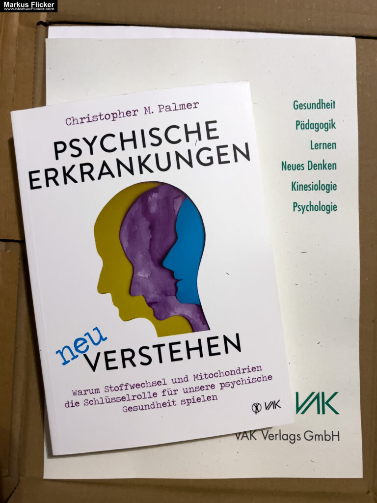 Psychische Erkrankungen neu verstehen: Warum Stoffwechsel und Mitochondrien die Schlüsselrolle für unsere psychische Gesundheit spielen von Christopher M. Palmer VAK Verlag