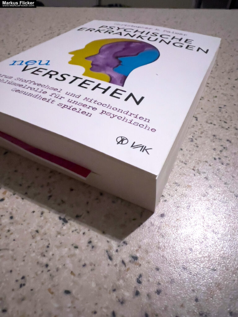 Psychische Erkrankungen neu verstehen: Warum Stoffwechsel und Mitochondrien die Schlüsselrolle für unsere psychische Gesundheit spielen von Christopher M. Palmer VAK Verlag
