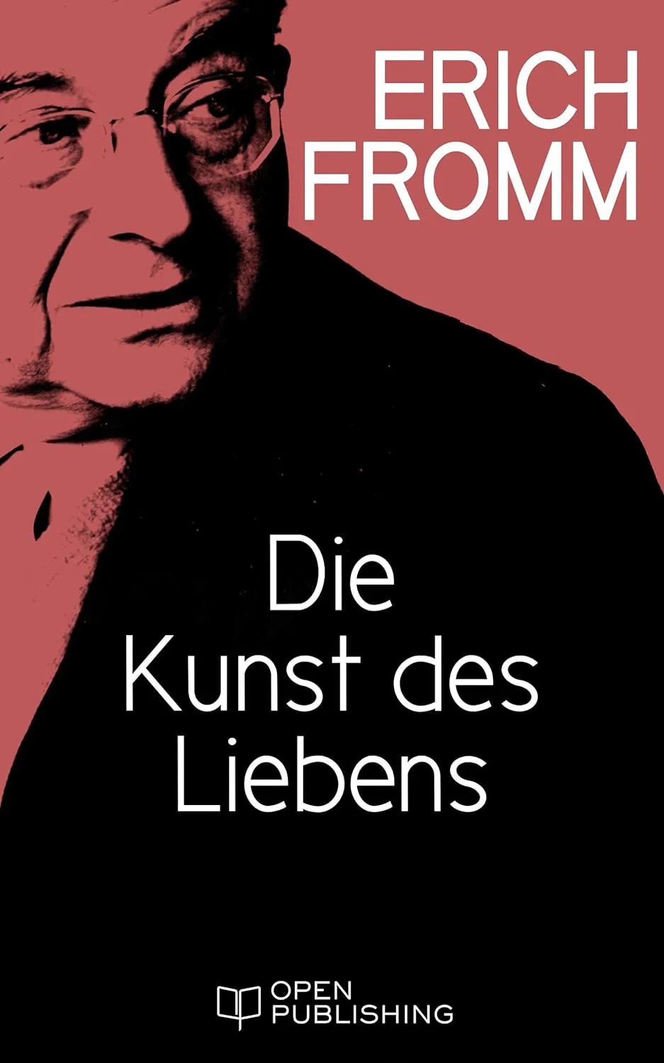 Mehr über den Artikel erfahren Die Kunst des Liebens: The Art of Loving. An Inquiry into the Nature of Love Buch von Erich Fromm