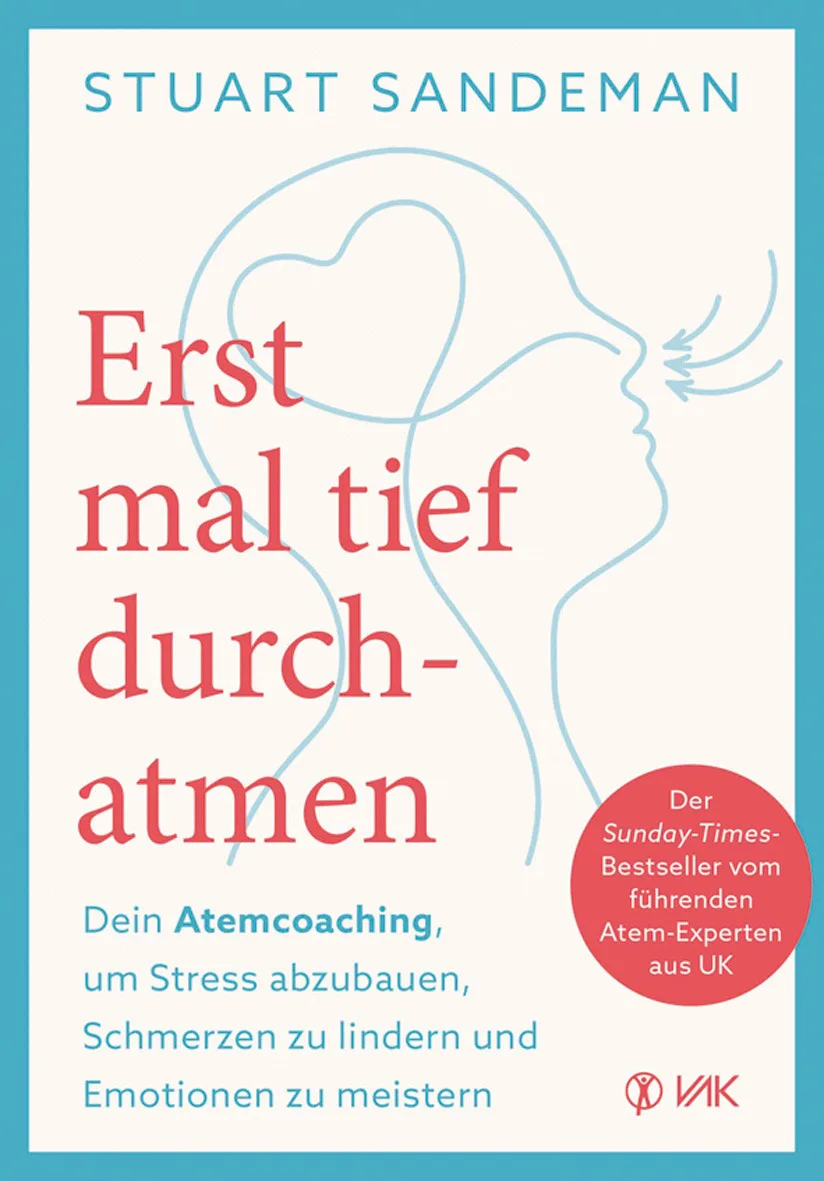 Mehr über den Artikel erfahren Erstmal tief durchatmen: Dein Atemcoaching um Stress abzubauen, Schmerzen zu lindern und Emotionen zu meistern von Stuart Sandeman